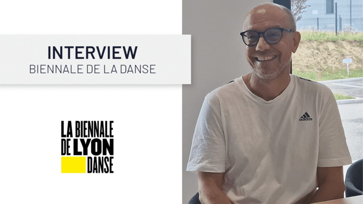 Interview Biennale de la Danse Lyon