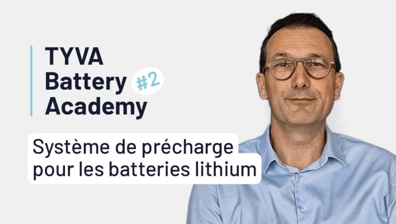 TYVA Battery Academy système de précharge condensateur batterie lithium