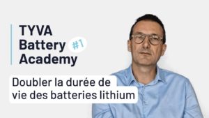 TYVA Battery Academy doubler la durée de vie des batteries lithium
