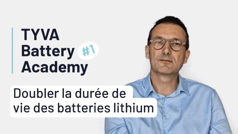TYVA Battery Academy doubler la durée de vie des batteries lithium